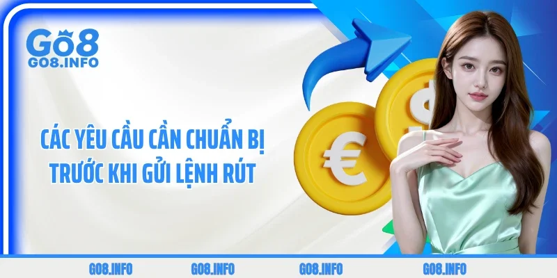 Các yêu cầu cần chuẩn bị trước khi gửi lệnh rút