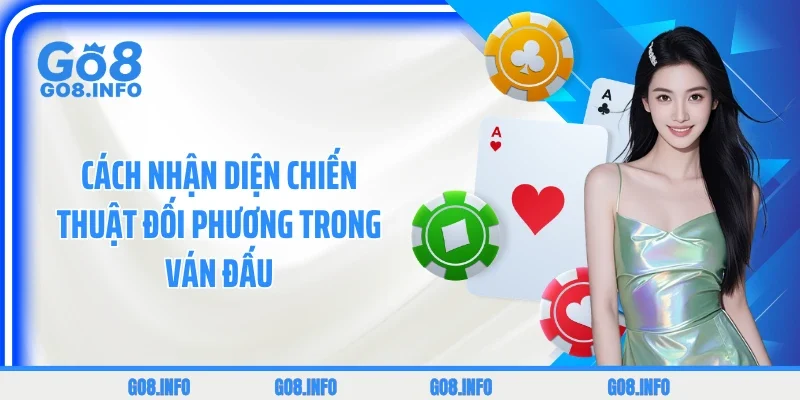 Cách nhận diện chiến thuật đối phương trong ván đấu