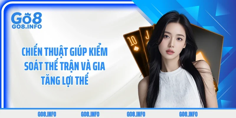 Chiến thuật giúp kiểm soát thế trận và gia tăng lợi thế
