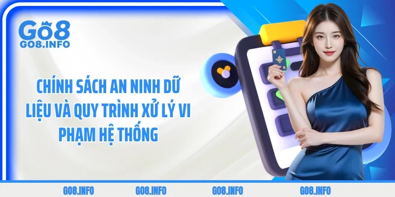 Chính sách an ninh dữ liệu và quy trình xử lý vi phạm hệ thống