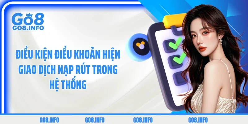 Điều kiện điều khoản hiện giao dịch nạp rút trong hệ thống