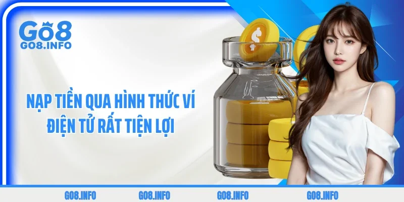 Nạp tiền qua hình thức ví điện tử rất tiện lợi