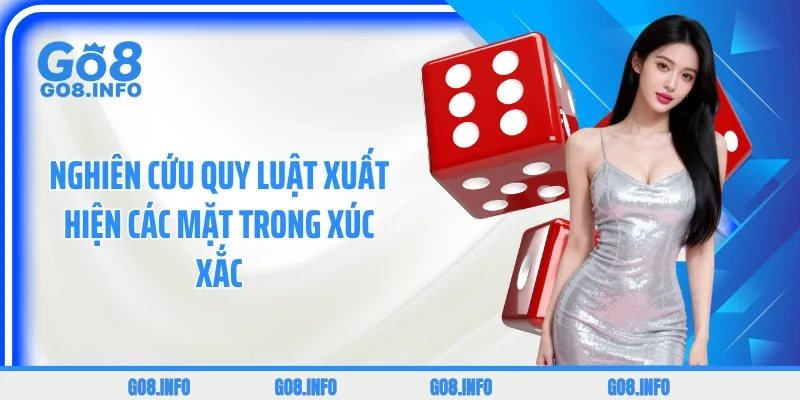 Nghiên cứu quy luật xuất hiện các mặt trong xúc xắc