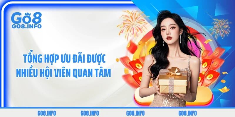 Tổng hợp ưu đãi được nhiều hội viên quan tâm